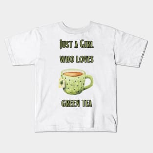 Just a girl who loves green tea Kids T-Shirt